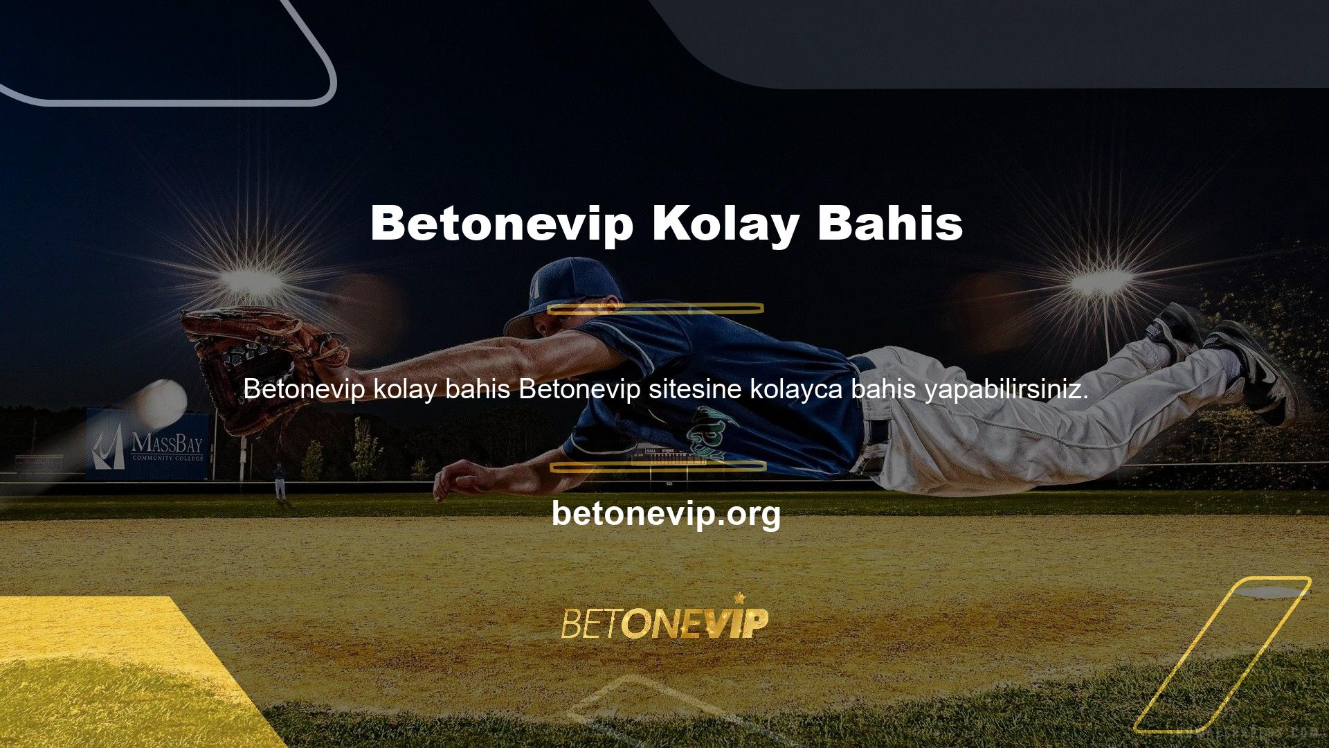 Betonevip kullanımı kolay bir bahis sitesidir